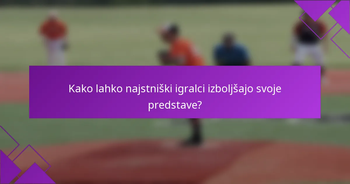 Kako lahko najstniški igralci izboljšajo svoje predstave?