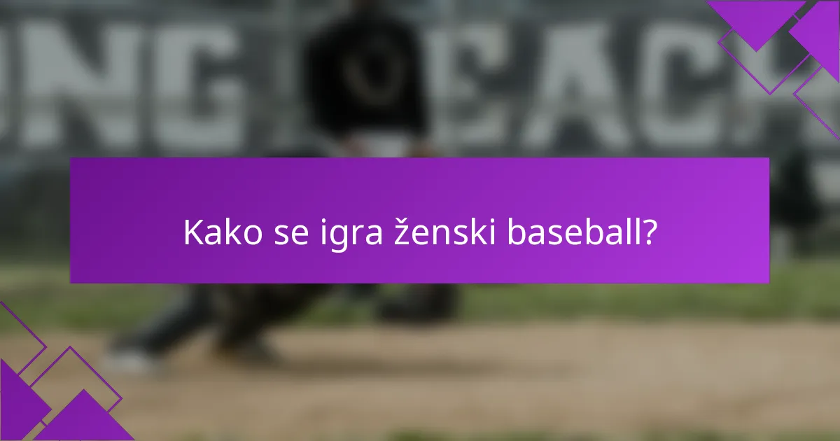Kako se igra ženski baseball?