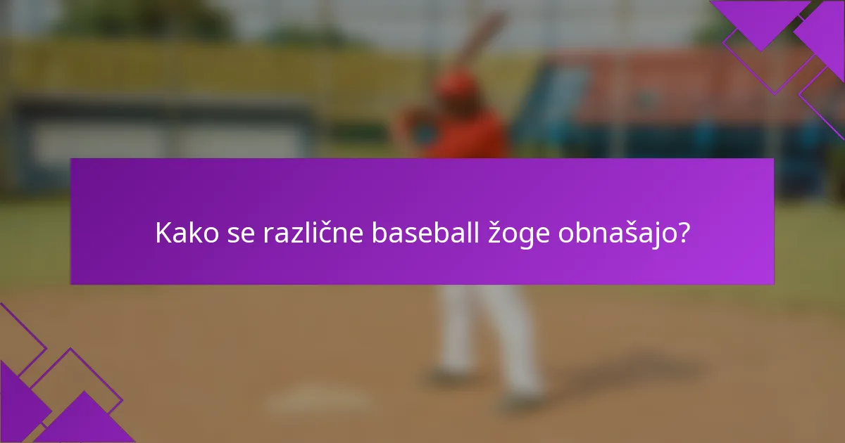 Kako se različne baseball žoge obnašajo?