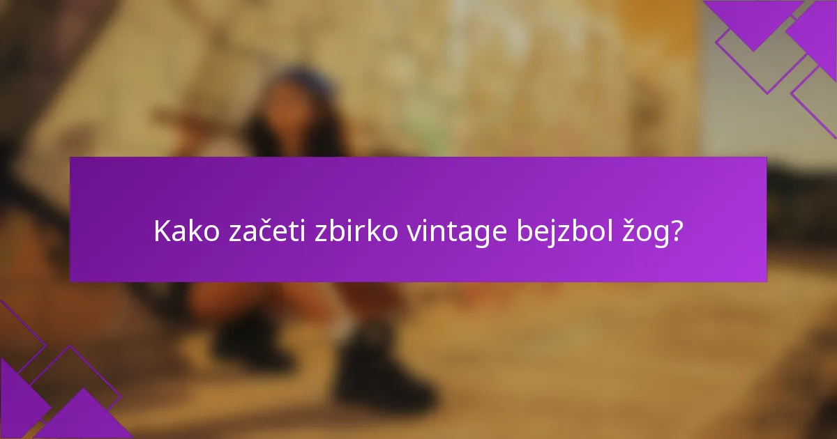 Kako začeti zbirko vintage bejzbol žog?