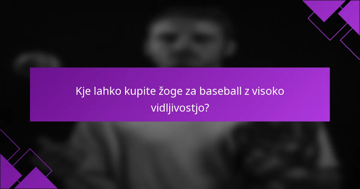 Kje lahko kupite žoge za baseball z visoko vidljivostjo?